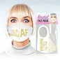 Bridal Face Mask - Soon To Be Married AF - White Novelty Mask - LGCP.1030